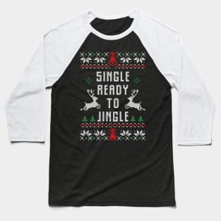 Single Ready To Jingle Funny Ugly Christmas Sweater Gift Baseball T-Shirt